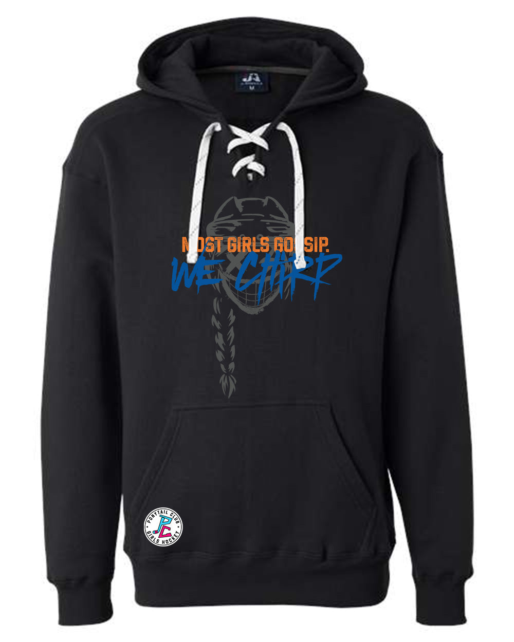 MOST GIRLS GOSSIP. WE CHIRP HOODED SWEATSHIRT ADULT