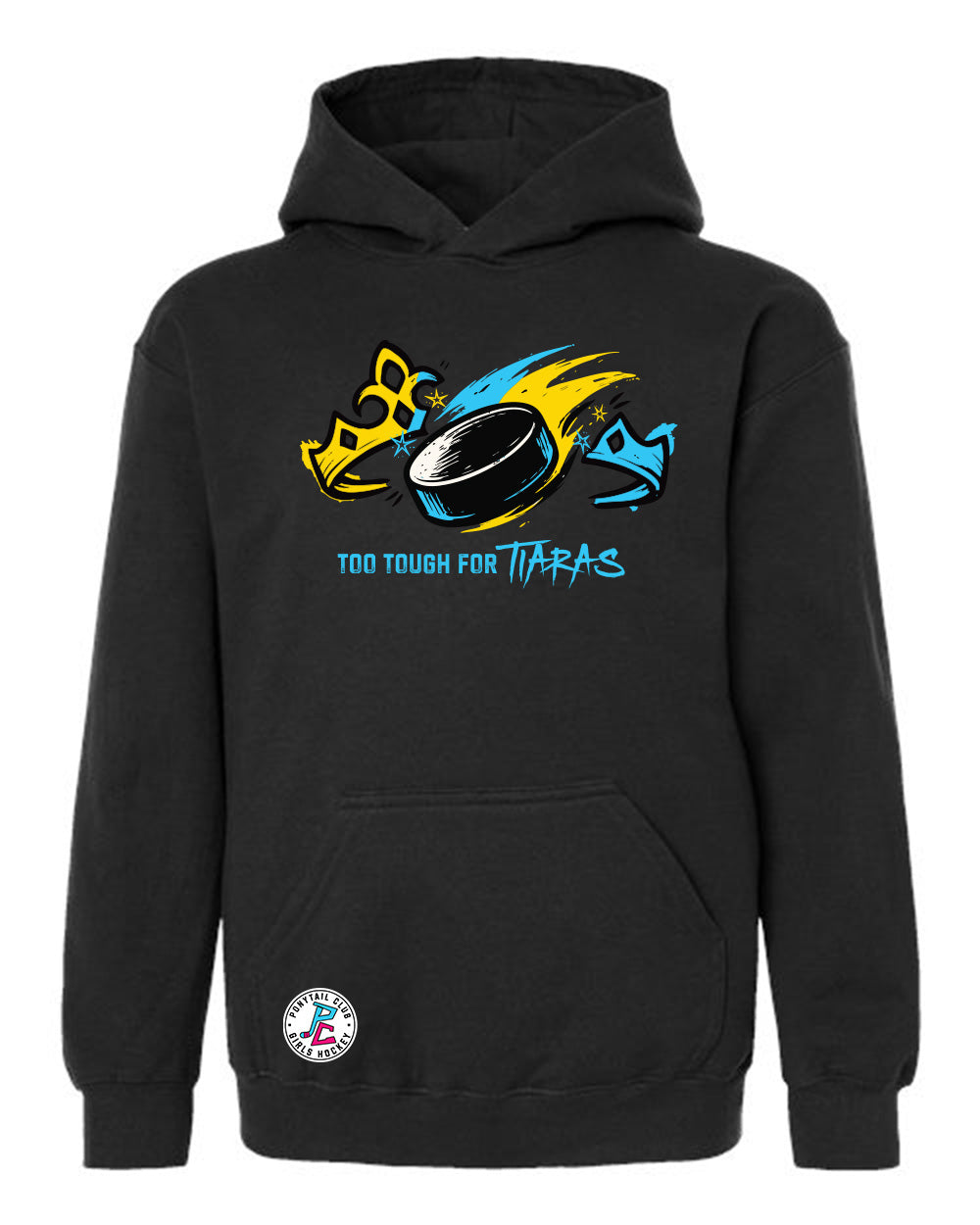 TOO TOUGH FOR TIARAS HOODED SWEATSHIRT YOUTH