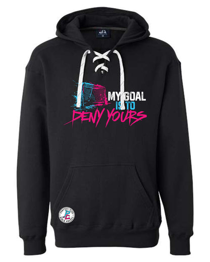 MY GOAL IS TO DENY YOURS HOODED SWEATSHIRT ADULT