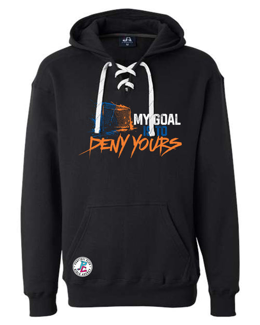 MY GOAL IS TO DENY YOURS HOODED SWEATSHIRT ADULT