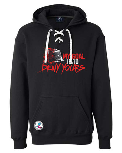 MY GOAL IS TO DENY YOURS HOODED SWEATSHIRT ADULT