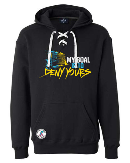 MY GOAL IS TO DENY YOURS HOODED SWEATSHIRT ADULT