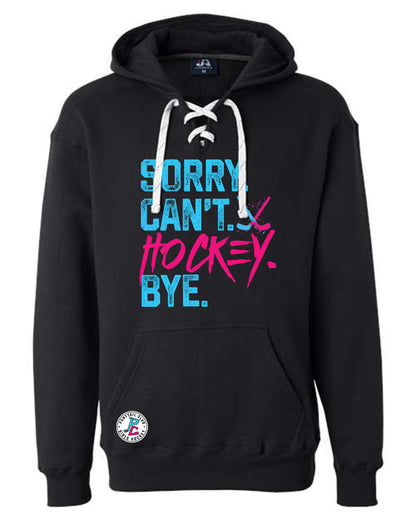 SORRY. CAN'T. HOCKEY. BYE.  HOODED SWEATSHIRT ADULT