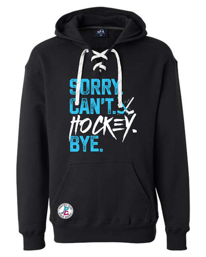 SORRY. CAN'T. HOCKEY. BYE.  HOODED SWEATSHIRT ADULT