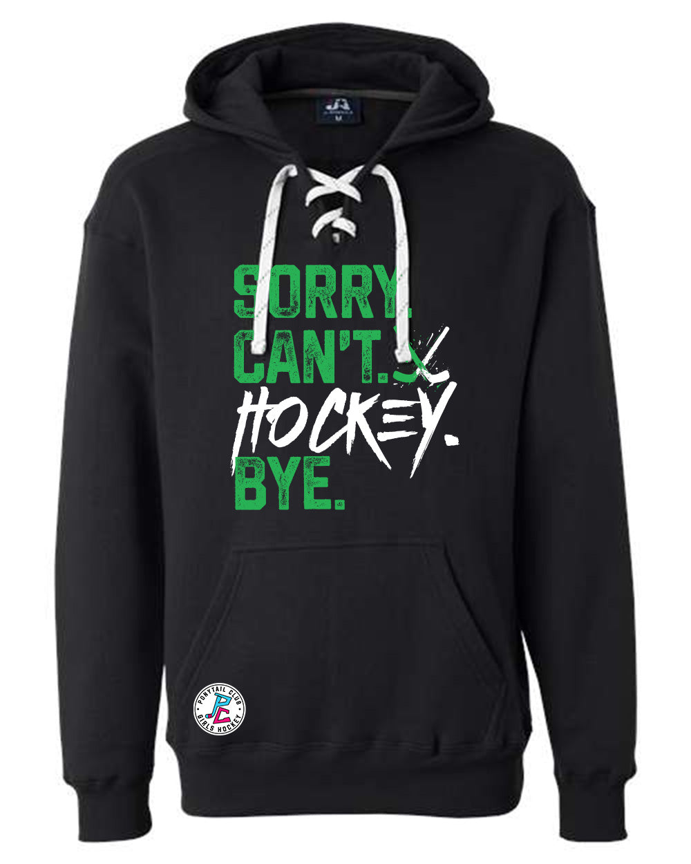 SORRY. CAN'T. HOCKEY. BYE.  HOODED SWEATSHIRT ADULT