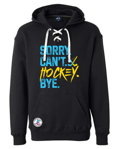 SORRY. CAN'T. HOCKEY. BYE.  HOODED SWEATSHIRT ADULT