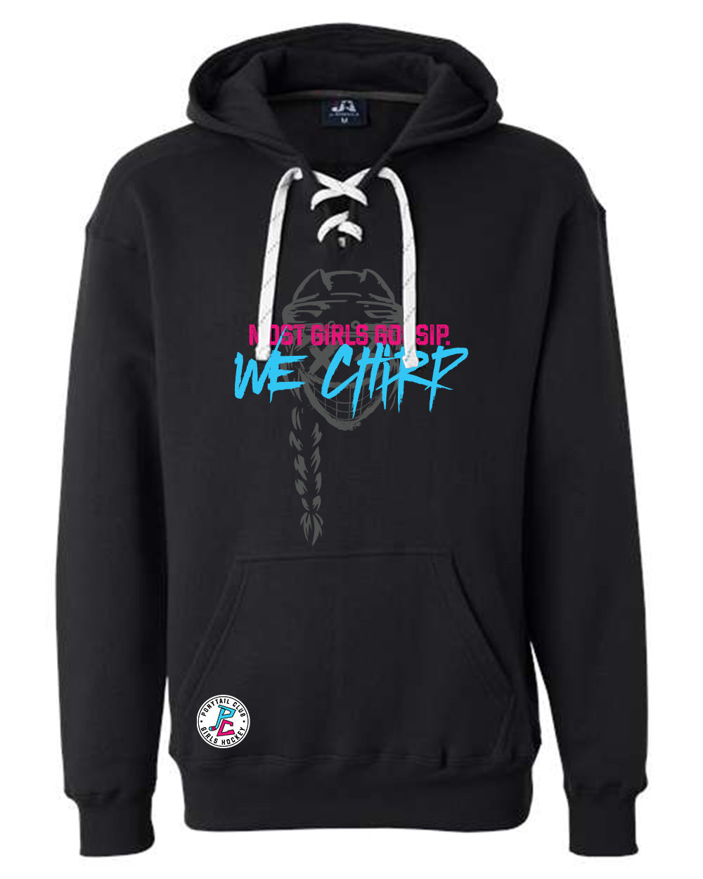 MOST GIRLS GOSSIP. WE CHIRP HOODED SWEATSHIRT ADULT