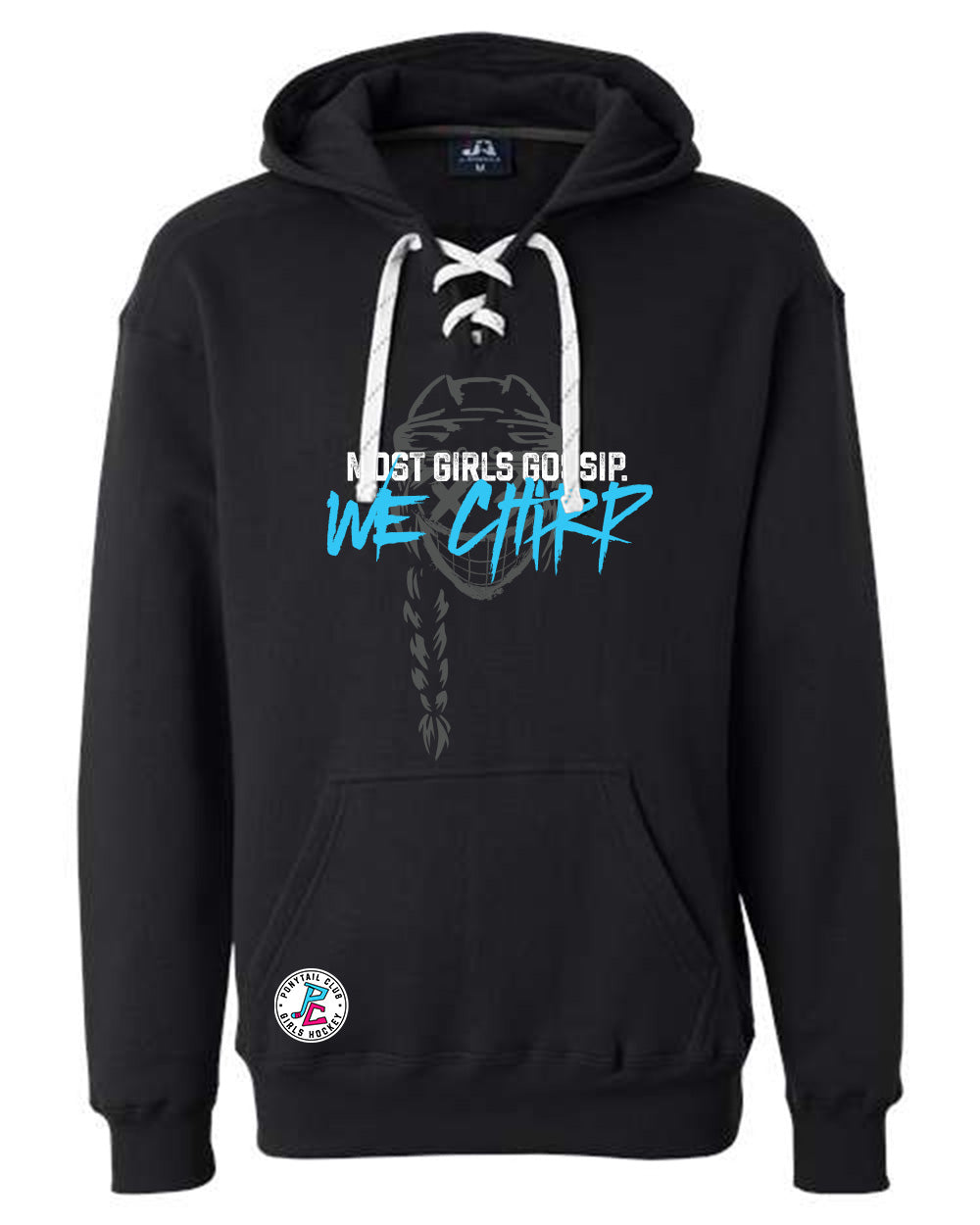 MOST GIRLS GOSSIP. WE CHIRP HOODED SWEATSHIRT ADULT
