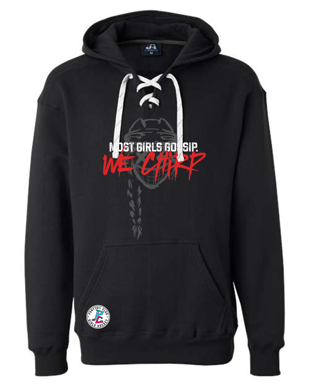 MOST GIRLS GOSSIP. WE CHIRP HOODED SWEATSHIRT ADULT