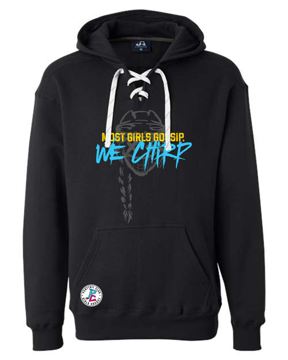 MOST GIRLS GOSSIP. WE CHIRP HOODED SWEATSHIRT ADULT