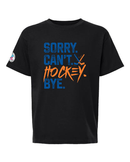 SORRY CAN'T HOCKEY BYE T-SHIRT