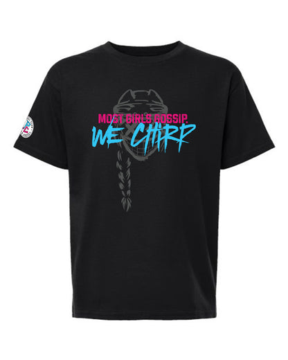 MOST GIRLS GOSSIP WE CHIRP T-SHIRT