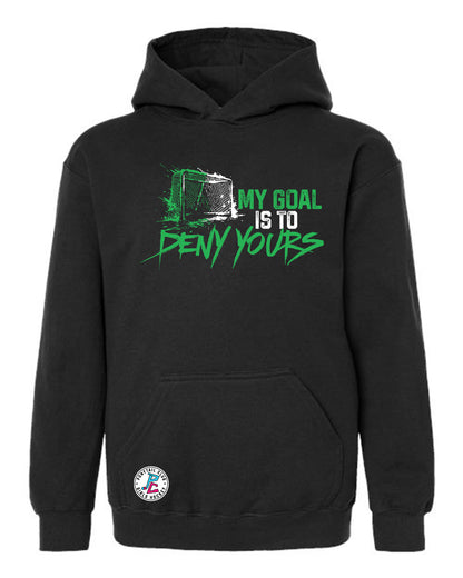 MY GOAL IS TO DENY YOURS HOODED SWEATSHIRT YOUTH