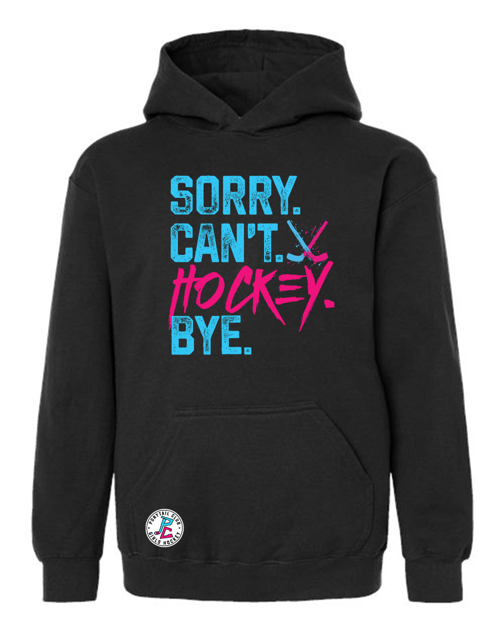 SORRY. CAN'T. HOCKEY. BYE HOODED SWEATSHIRT YOUTH