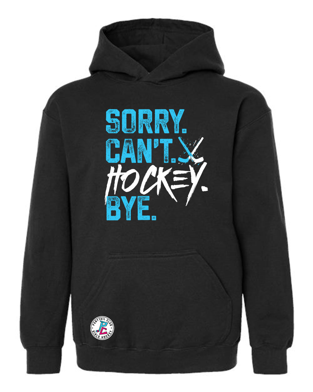 SORRY. CAN'T. HOCKEY. BYE HOODED SWEATSHIRT YOUTH
