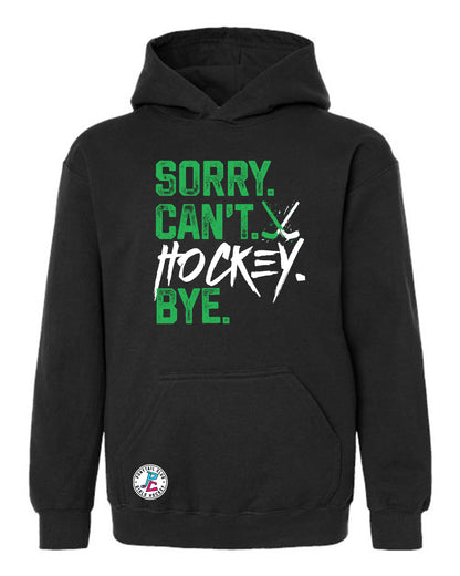 SORRY. CAN'T. HOCKEY. BYE HOODED SWEATSHIRT YOUTH