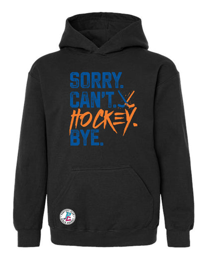 SORRY. CAN'T. HOCKEY. BYE HOODED SWEATSHIRT YOUTH
