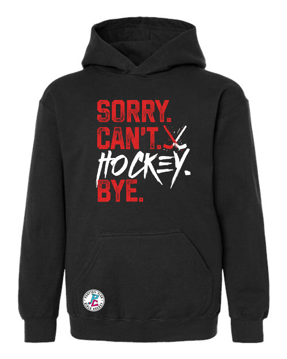 SORRY. CAN'T. HOCKEY. BYE HOODED SWEATSHIRT YOUTH