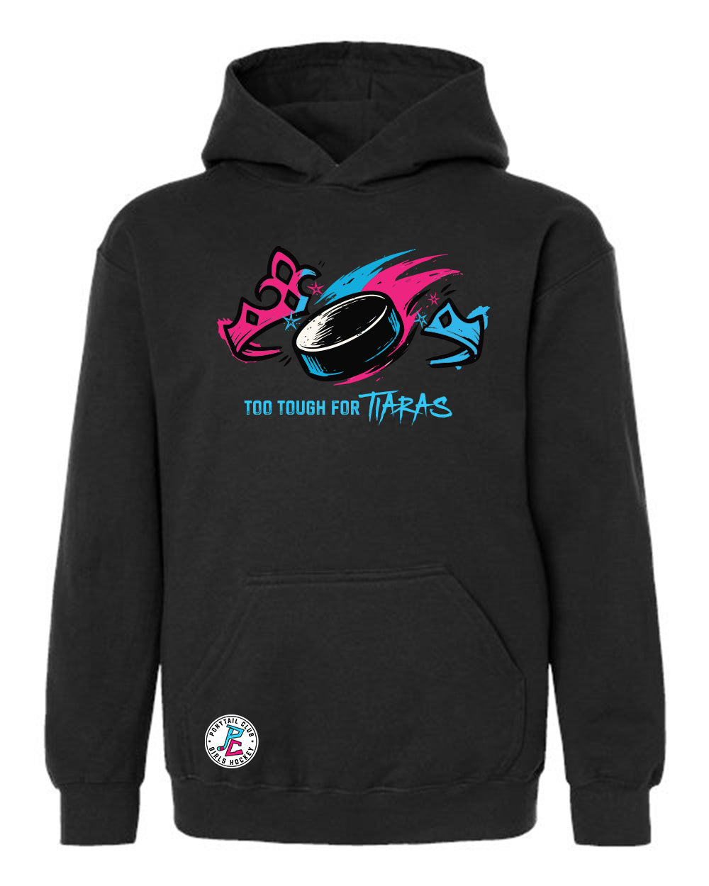 TOO TOUGH FOR TIARAS HOODED SWEATSHIRT YOUTH