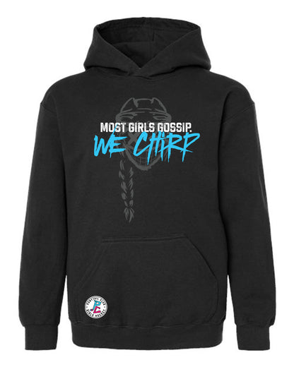 MOST GIRLS GOSSIP. WE CHIRP HOODED SWEATSHIRT YOUTH