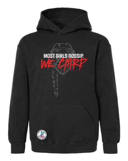 MOST GIRLS GOSSIP. WE CHIRP HOODED SWEATSHIRT YOUTH