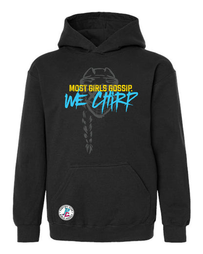 MOST GIRLS GOSSIP. WE CHIRP HOODED SWEATSHIRT YOUTH